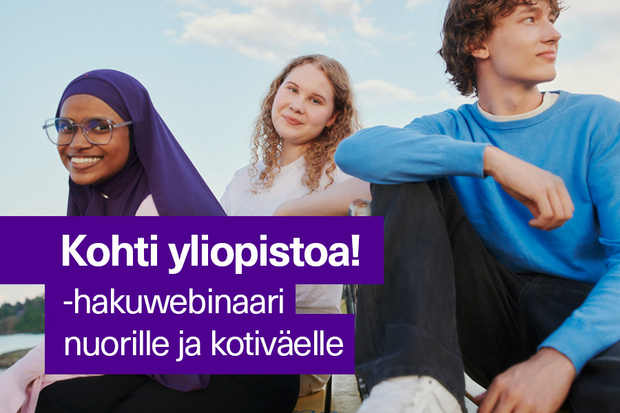Kohti yliopistoa! -hakuwebinaari nuorille ja kotiväelle