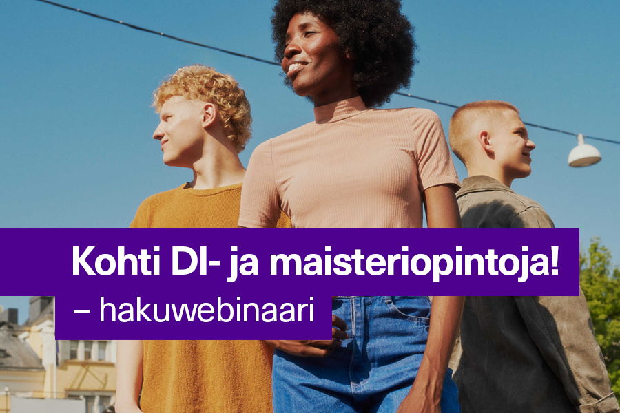 Kohti DI- ja maisteriopintoja! -hakuwebinaari